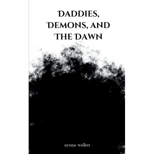 Daddies, Demons, and The Dawn - Paperback