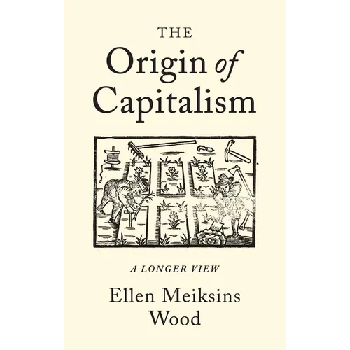 The Origin of Capitalism: A Longer View - Paperback