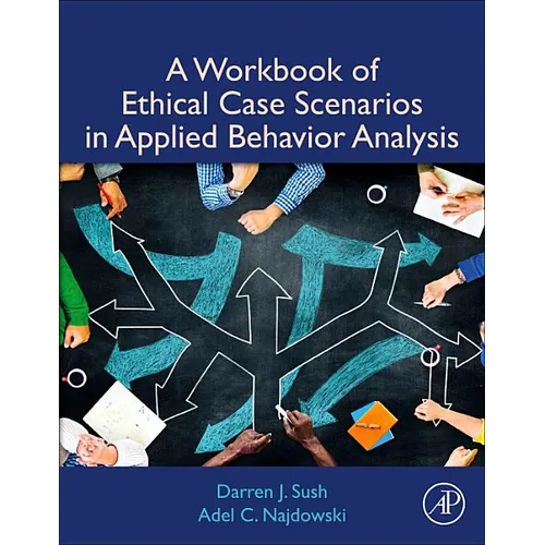 A Workbook of Ethical Case Scenarios in Applied Behavior Analysis - Paperback