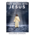 They Walked with Jesus: Past Life Experiences with Christ - Paperback