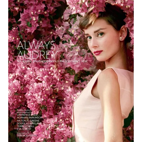 Always Audrey: Six Iconic Photographers. One Legendary Star. - Hardcover