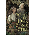 Where the Dark Stands Still - Hardcover