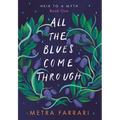 All the Blues Come Through: (Heir to a Myth, Book One) - Paperback