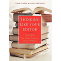 Thinking Like Your Editor: How to Write Great Serious Nonfiction and Get It Published - Hardcover
