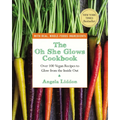 The Oh She Glows Cookbook: Over 100 Vegan Recipes to Glow from the Inside Out - Paperback