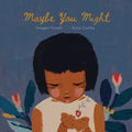 Maybe You Might - Hardcover