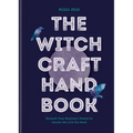 The Witchcraft Handbook: Unleash Your Magickal Powers to Create the Life You Want - Hardcover