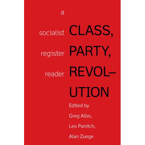 Class, Party, Revolution: A Socialist Register Reader - Paperback