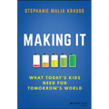 Making It: What Today's Kids Need for Tomorrow's World - Hardcover