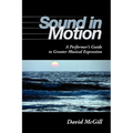 Sound in Motion: A Performer's Guide to Greater Musical Expression - Paperback