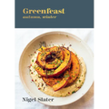 Greenfeast: Autumn, Winter: [A Cookbook] - Hardcover