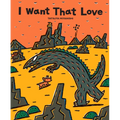 I Want That Love - Paperback