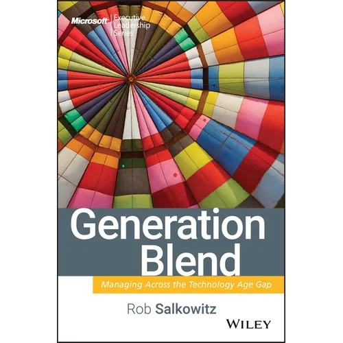 Generation Blend: Managing Across the Technology Age Gap - Hardcover