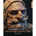 Beginner's Guide to Sculpting Characters in Clay - Paperback