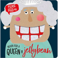 Never Feed a Queen a Jellybean - Board Book