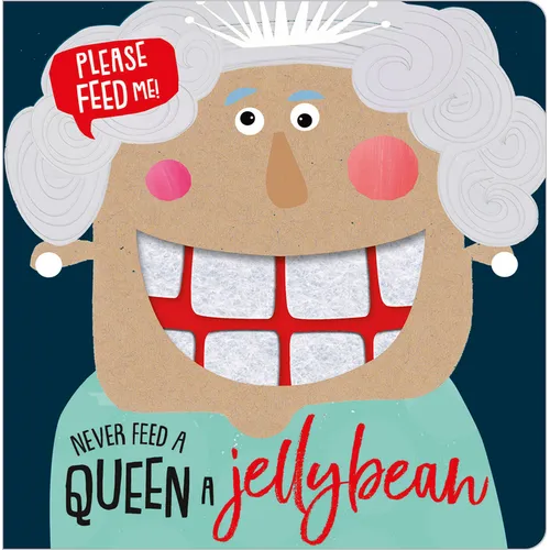 Never Feed a Queen a Jellybean - Board Book