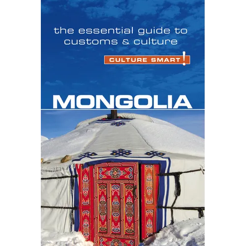 Mongolia - Culture Smart!: The Essential Guide to Customs & Culture - Paperback