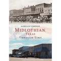 Midlothian, Texas, Through Time - Paperback