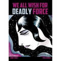 We All Wish for Deadly Force - Paperback