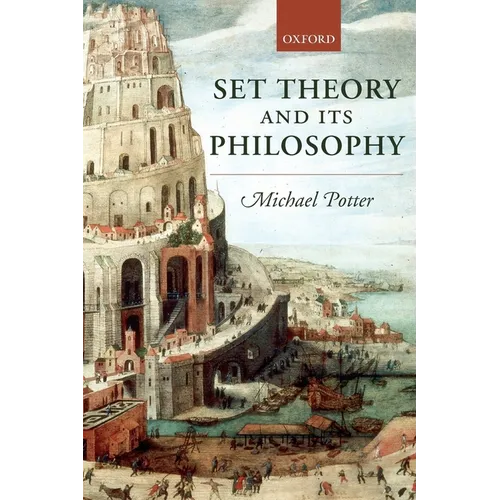 Set Theory and Its Philosophy: A Critical Introduction - Paperback
