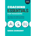 Coaching Essentials for Managers: The Tools You Need to Ignite Greatness in Each Employee - Paperback