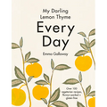 My Darling Lemon Thyme: Every Day - Hardcover