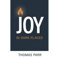 Joy in Dark Places - Paperback
