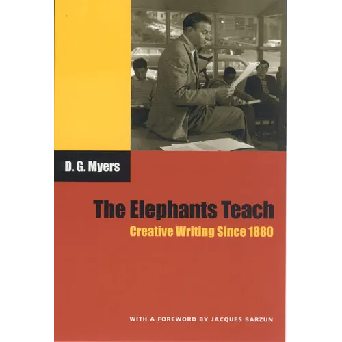 The Elephants Teach: Creative Writing Since 1880 - Paperback