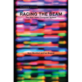 Racing the Beam: The Atari Video Computer System - Paperback