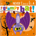 Never Touch a Grumpy Bat! - Board Book