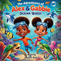 The Adventures of Alex & Gabbie: Ocean Quest
