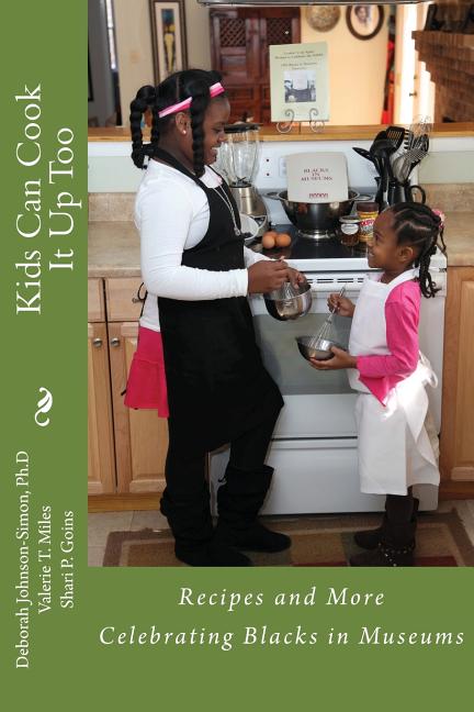 Kids Can Cook it Up Too: Celebrating Blacks in Museums