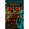 A Killing on the Hill: A Thriller - Paperback