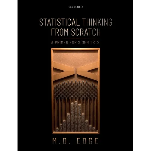 Statistical Thinking from Scratch: A Primer for Scientists - Paperback