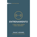Entrenamiento: ¿Cómo Puedo Crecer Como Cristiano? - Paperback
