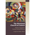 The Missional Church in Context: Helping Congregations Develop Contextual Ministry - Paperback