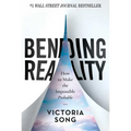 Bending Reality: How to Make the Impossible Probable - Hardcover
