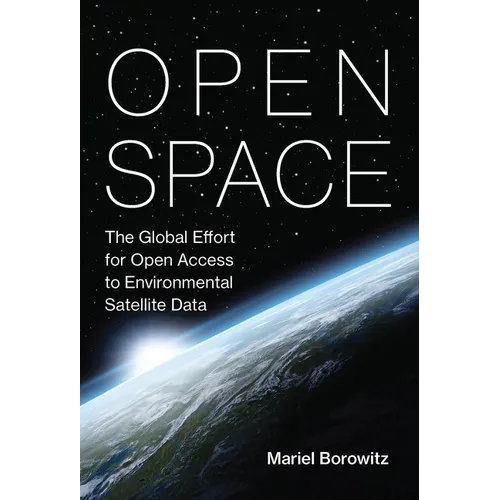 Open Space: The Global Effort for Open Access to Environmental Satellite Data - Paperback