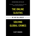 We Are Bellingcat: The Online Sleuths Solving Global Crimes - Paperback