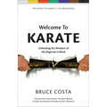 Welcome to Karate: Unlocking the Wisdom of the Beginner's Mind - Paperback