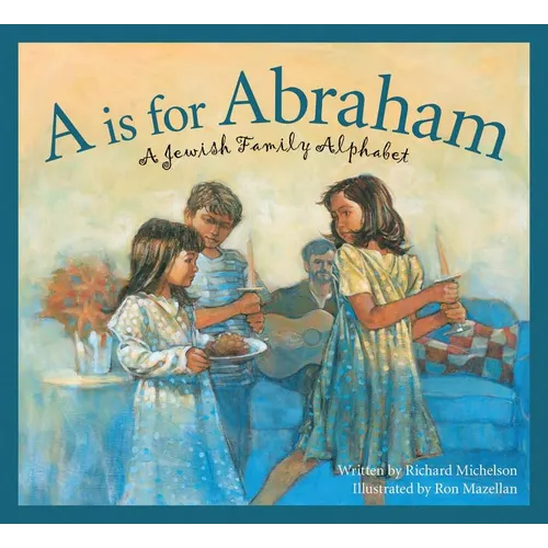 A is for Abraham: A Jewish Family Alphabet - Hardcover