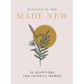 Made New: 52 Devotions for Catholic Women (a 52-Week Devotional) - Hardcover