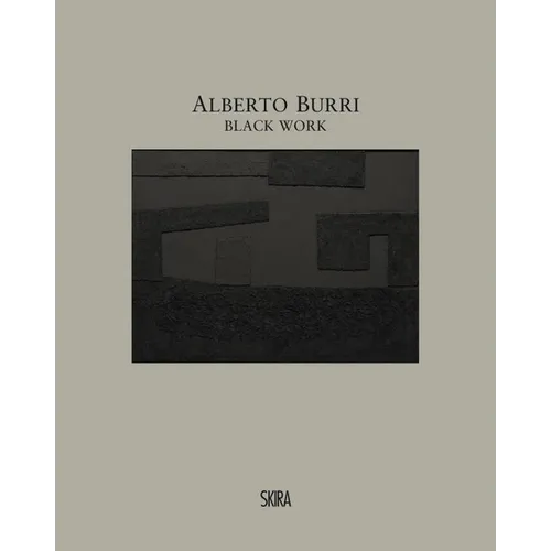 Alberto Burri: Black Work: Cellotex 1972-1992 - Hardcover