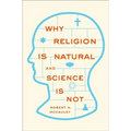 Why Religion Is Natural and Science Is Not - Paperback