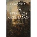 Los Primeros Cristianos: Un Recuento Bíblico E Histórico - Paperback