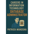 "Careers in Information Technology: Database Administrator" - Paperback