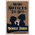 No One Notices the Boys - Hardcover