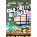 Come Shell or High Water - Hardcover