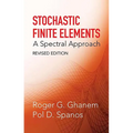 Stochastic Finite Elements: A Spectral Approach, Revised Edition - Paperback