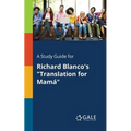 A Study Guide for Richard Blanco's "Translation for Mamá" - Paperback